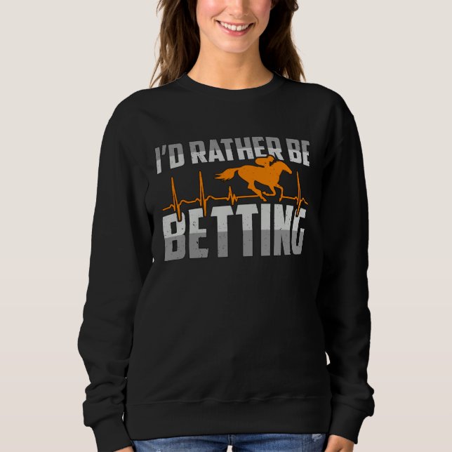I d Rather Be Betting American Quarter Horses Hors T Shirt (Framsida)