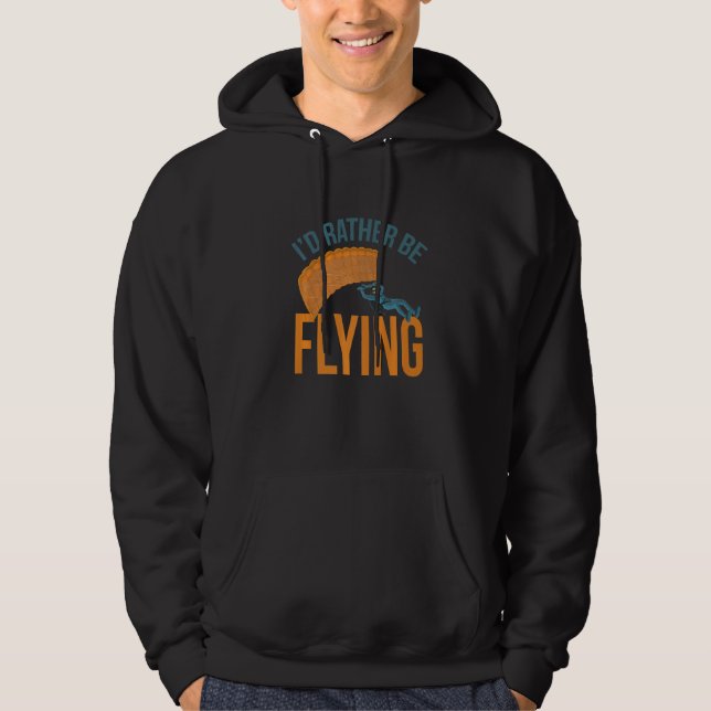 I´d Rather Be Flying Paragliding fly parachute par Hoodie (Framsida)