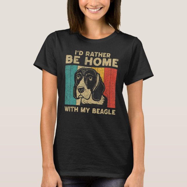 I d Rather Be Home With My Beagle Dog Owner T Shirt (Framsida)