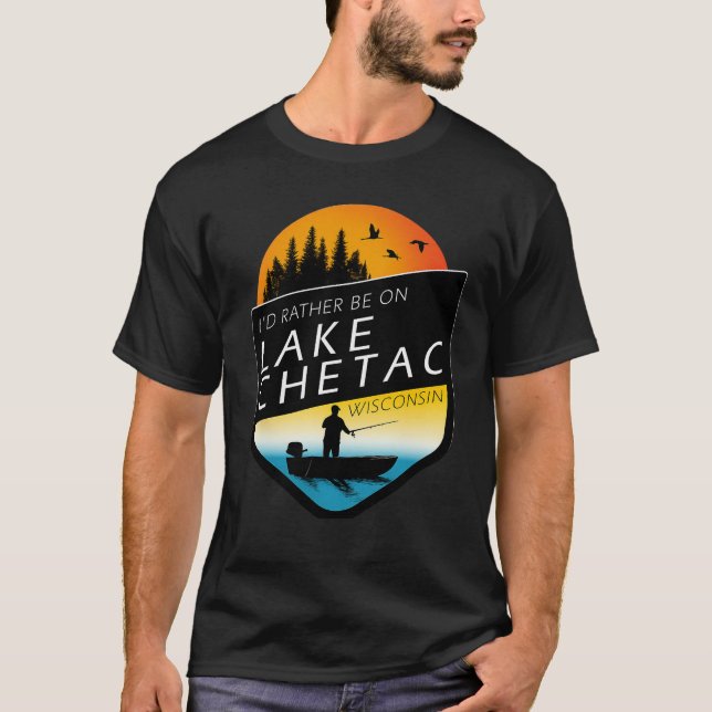 I’d Rather Be On Lake Chetac Wisconsin T-Shirt  (Framsida)