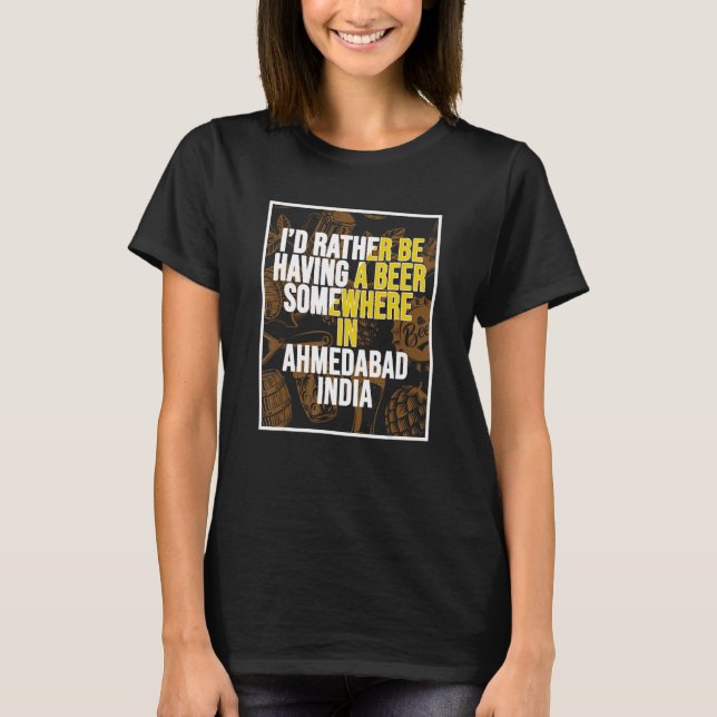 I d Rather Be Relaxing In Ahmedabad India T Shirt (Framsida)