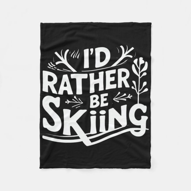 I’d Rather Be Skiing Funny Ski Quotes Apparel  Fleecefilt (Framsidan)