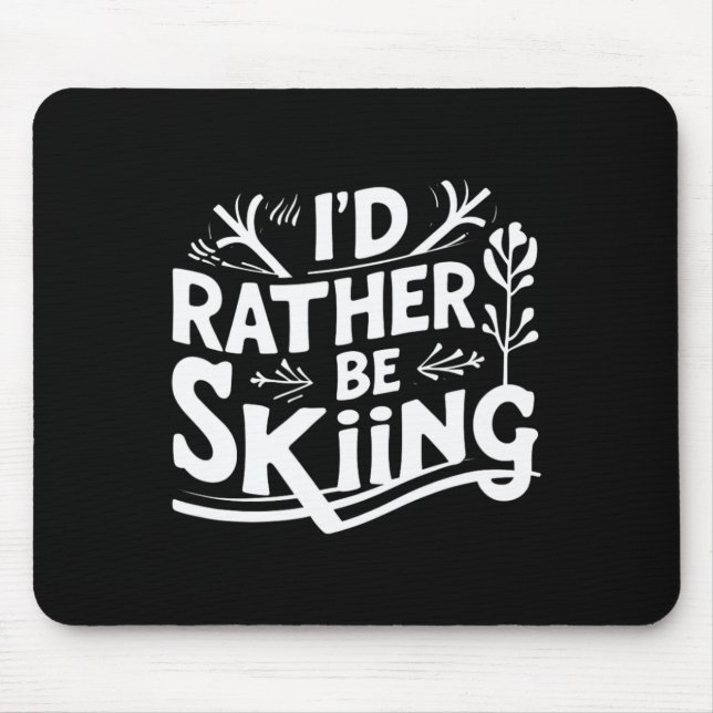 I’d Rather Be Skiing Funny Ski Quotes Apparel  Musmatta (Framsidan)
