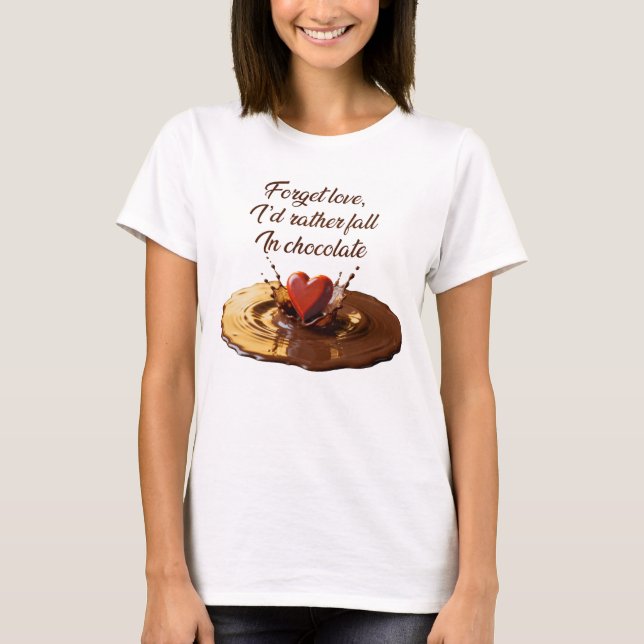 I’d Rather Fall In Chocolate T Shirt (Framsida)