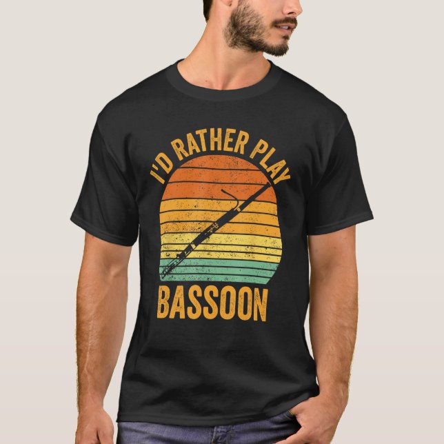 I d Rather Play Bassoon Bassoonist 1 T Shirt (Framsida)