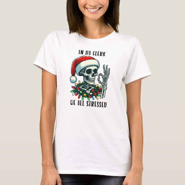 I Da Clerb Stressat vi alla Skeleton-julen T Shirt (Framsida)