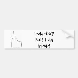 I-da-ho? Inte! Jag da pimp! Bildekal