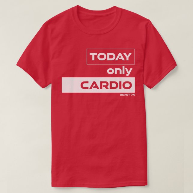 I dag är det bara Cardio Training Gym Motivation F T Shirt (Design framsida)