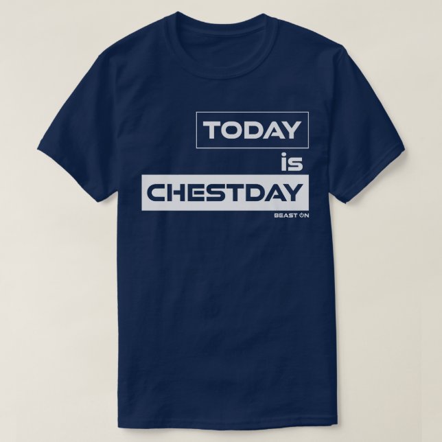 I dag är det Chestday Beast on Gym Motivation Fitn T Shirt (Design framsida)
