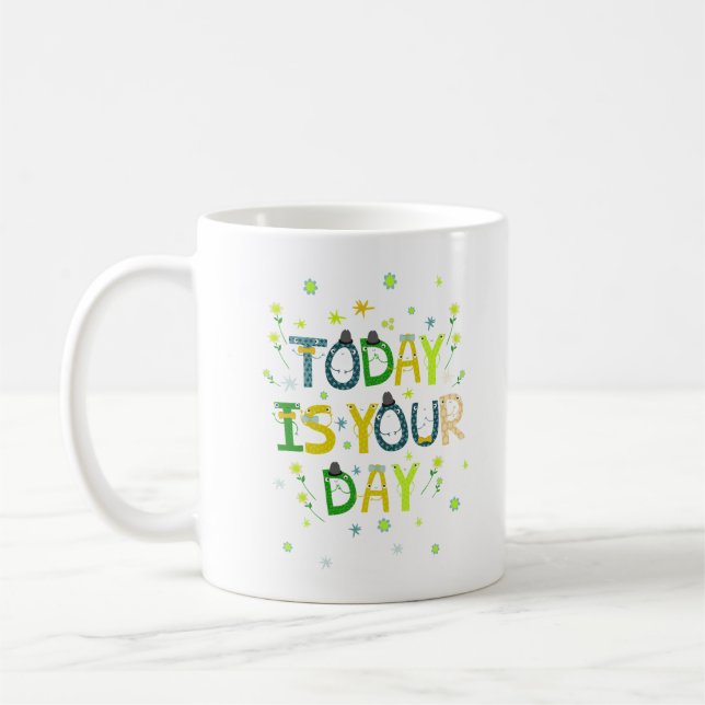 I DAG ÄR DET DITT DAGAR KAFFEMUGG (Vänster)