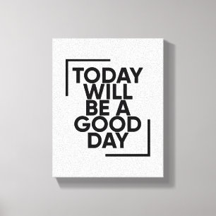 I dag är det en Bra dag Positiv kvotering av väg Canvastryck