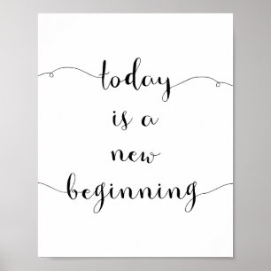 I dag är det en ny början på motivationen poster