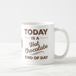 I dag är en Hett som är choklad av dag Mugg