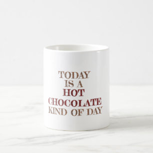 I dag är Hetten en dag av choklad Kaffemugg