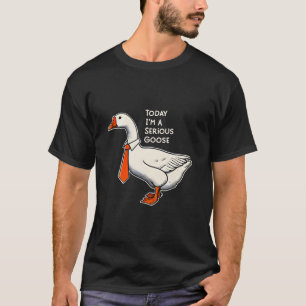 I dag är jag en allvarlig gås t shirt