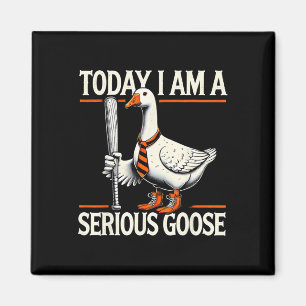 I dag är jag ett stort Goose-roligt Fånig. Magnet