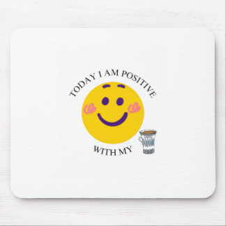 I dag är jag positiv till mitt kaffe musmatta