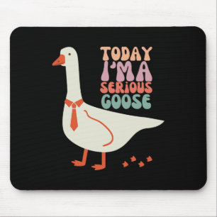 I dag är jag seriös Goose Funny Mors dag Musmatta