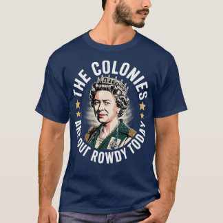 I dag är kolonierna ganska roliga t shirt