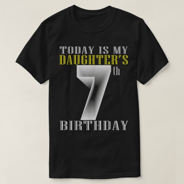 I dag är min dotters Födelsedagsfest i 7:e 7 år T Shirt (Design framsida)