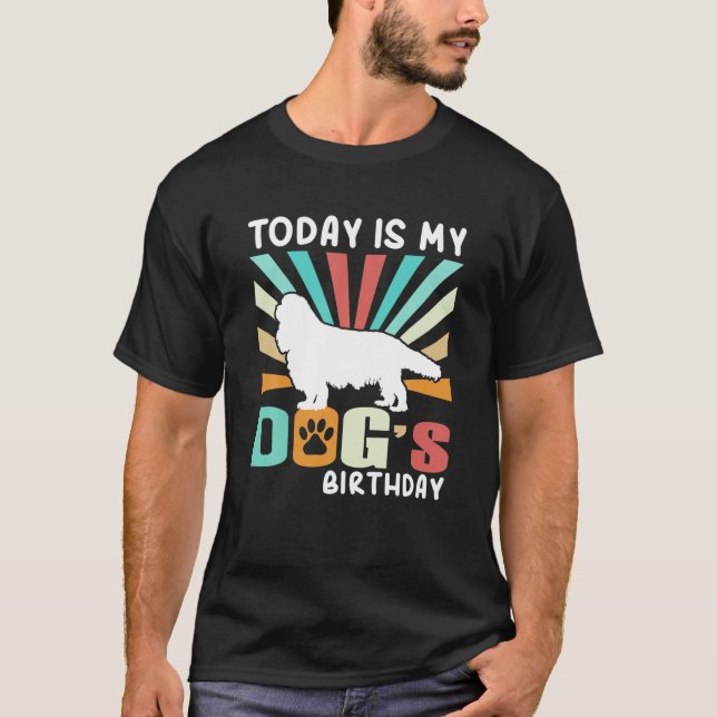 I dag är min Hund födelsedag Rolig hund Älskare T Shirt (Framsida)