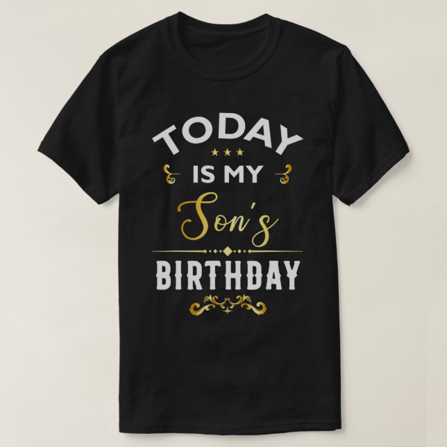I dag är min sons födelsedag Grattis på födelsedag T Shirt (Design framsida)