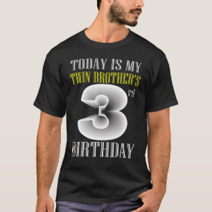 I dag är min tjuvbroders tredje födelsedag Party 3 T Shirt