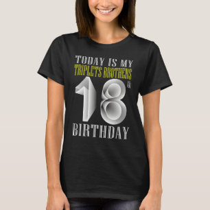 I dag är min trippelbroder 18:e Födelsedagsfesten T Shirt