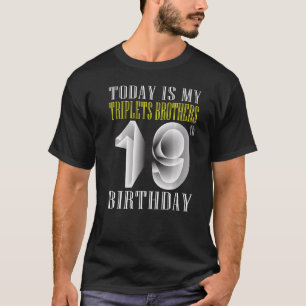 I dag är min trippelbroder 19:e Födelsedagsfesten T Shirt