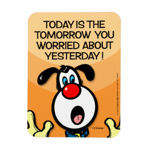 I dag är morgondagen magnet