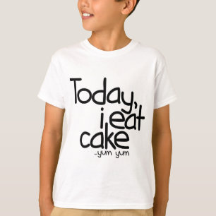 I dag äter jag tårtan (födelsedagen) t-shirt