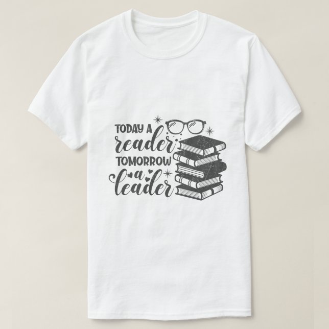 I dag en läsare i morgon en ledare t shirt (Design framsida)