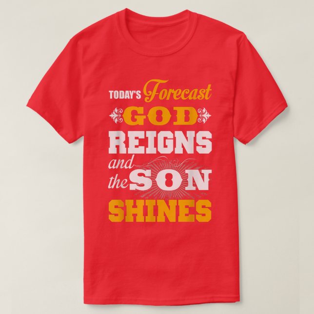 I dag förutspådde Gud och sonen shine. T Shirt (Design framsida)