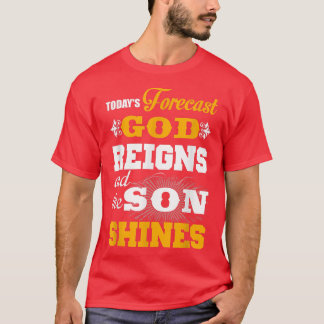 I dag förutspådde Gud och sonen shine. T Shirt