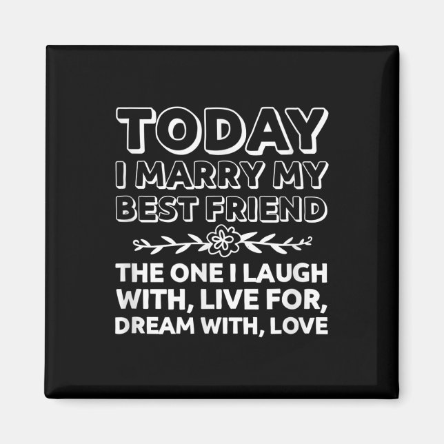 I dag gifter jag min bäste vän Groom Bröllop D Magnet (Framsidan)