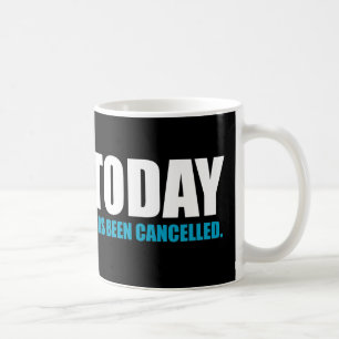 I DAG HAR AVBRUTITS KAFFEMUGG