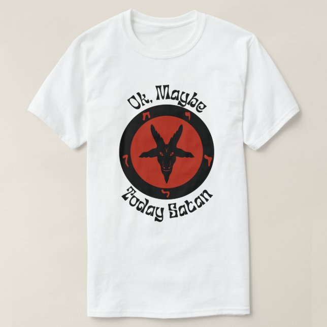 I dag kanske Satan, Sarcastic Humor. T Shirt (Design framsida)