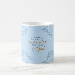 I dag kommer jag att överlämna allt till Jesus. Kaffemugg
