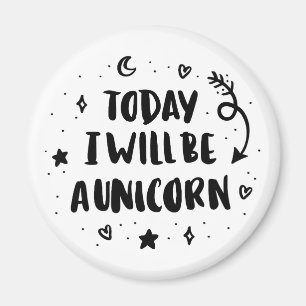 I dag ska jag är en Unicorn Magnet