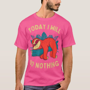 I dag ska jag inte göra något roligt Sloth Meme La T Shirt
