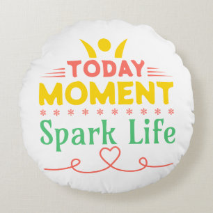 I dag, Spark Life Rund Kudde