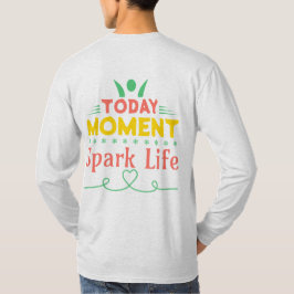 I dag, Spark Life T Shirt