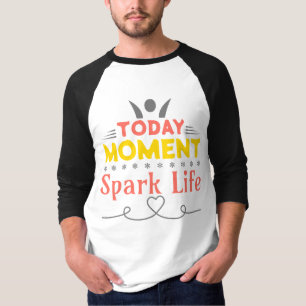I dag, Spark Life T Shirt