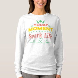 I dag, Spark Life T Shirt