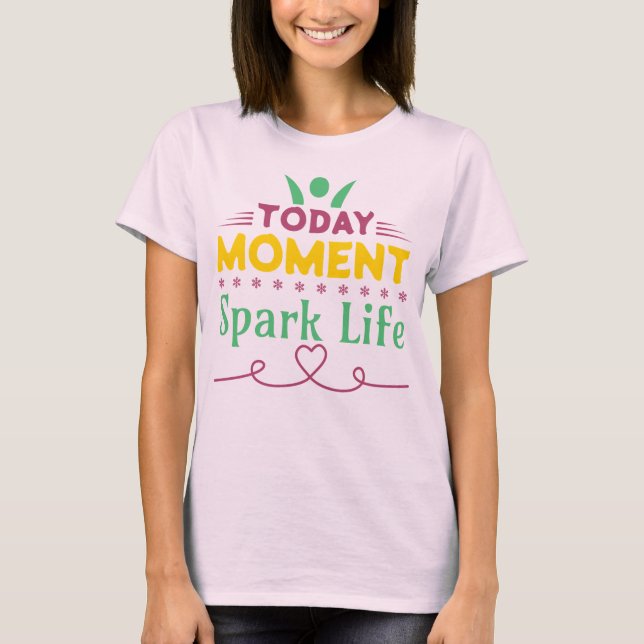 I dag, Spark Life T Shirt (Framsida)