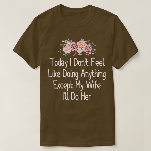 I dag tycker jag inte om att göra någonting föruto t shirt (Design framsida)