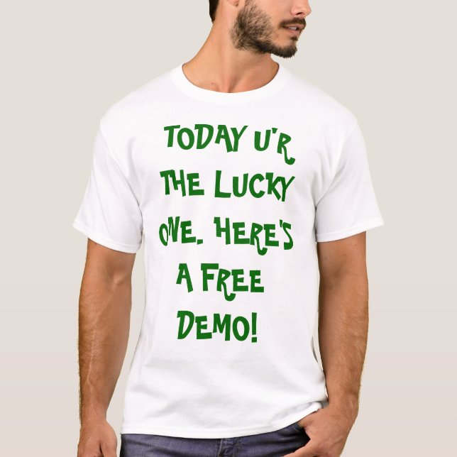 I DAG U'R DEN LYCKLIGA. HÄR ÄR EN FRI DEMO! T SHIRT (Framsida)