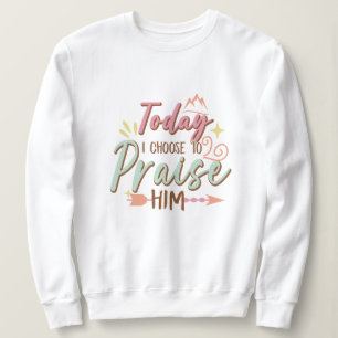 I dag väljer jag att berömma Jesus T Shirt