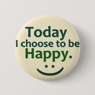 I dag väljer jag att vara HAPPY. Knapp