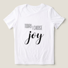 I dag väljer jag Joy Motivational Quote T Shirt